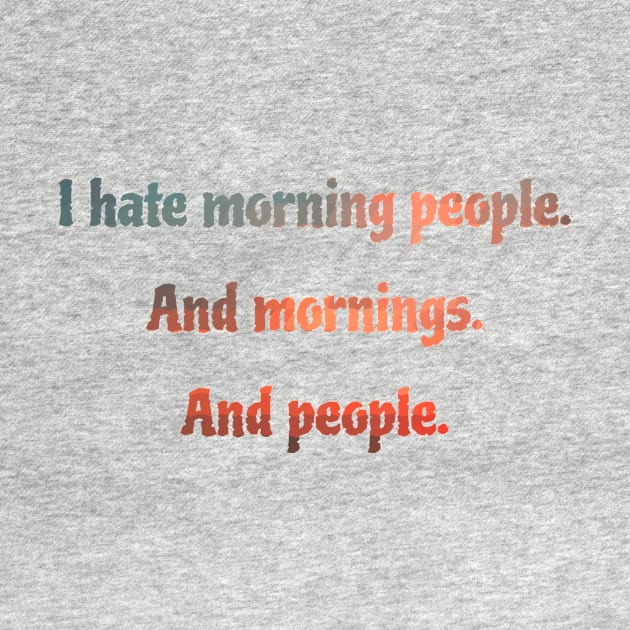 I hate morning people by MissMorty2